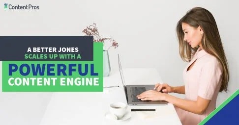 A Better Jones scales up with a powerful content engine