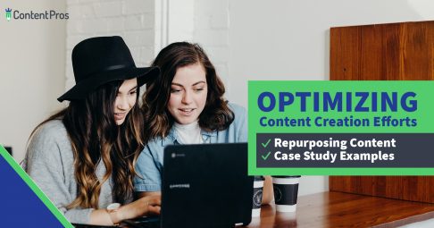Optimizing content creation efforts by repurposing content with case study examples