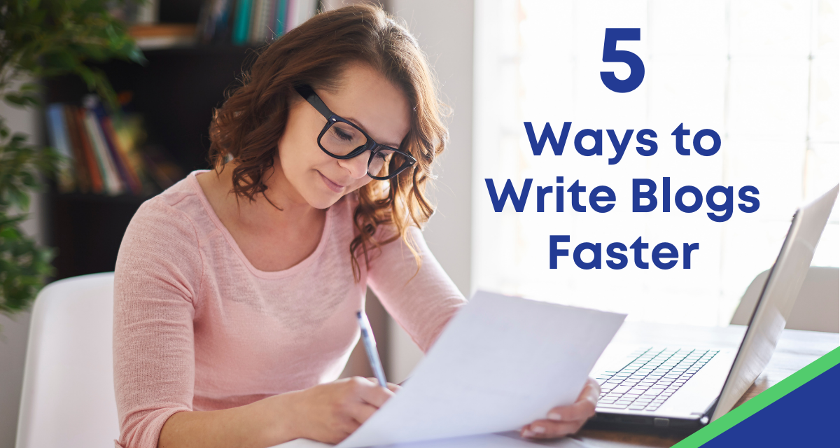5 Ways to Write Blogs Faster
