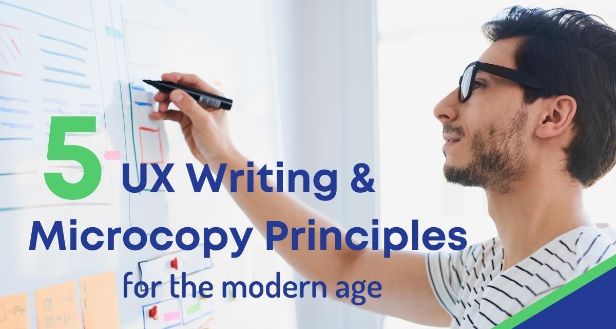 5 UX & microcopy writing principles for the modern age